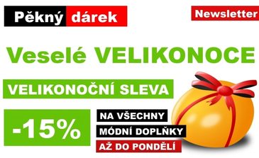 Módní doplňky s 15% slevou ihned až do Velikonoc
