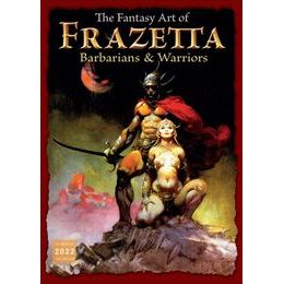 FANTASY ART OF FRAZETTA: BARBARIANS & WARRIORS - 2022 CALENDAR