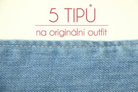 5 tipů jak vytvořit originální outfit