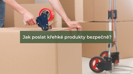 Jak zabalit křehké produkty bezpečně? Na velikosti záleží!