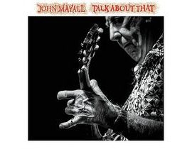 John Mayall, Talk About That