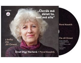 Kosatík Pavel - Člověk má dělat to, nač má sílu - Život Olgy Havlové - audioknihovna