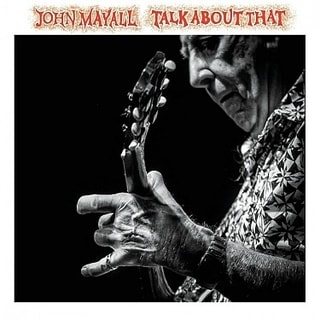 John Mayall, Talk About That