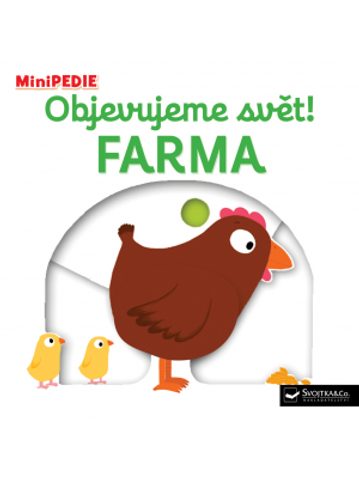 DĚTSKÁ KNIHA MINIPEDIE Objevujeme svět! Farma