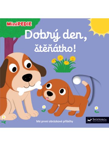 DĚTSKÁ KNIHA MINIPEDIE Dobrý den, štěňátko!