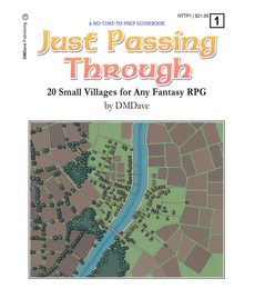 Just Passing Through: 20 Small Villages for Any Fantasy RPG - Just Passing Through: 20 Small Villages for Any Fantasy RPG