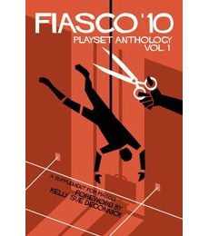 Fiasco '10: Playset Anthology Vol. 1 - Fiasco '10: Playset Anthology Vol. 1