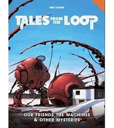 Tales From the Loop - Our Friends the Machines & Other Mysteries (kniha)