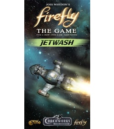 Firefly: The Game - Jetwash - Firefly: The Game - Jetwash