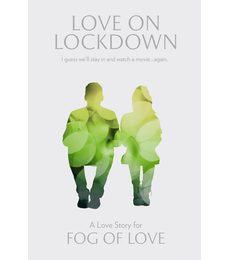 Love on Lockdown - A Love Story for Fog of Love - Love on Lockdown - A Love Story for Fog of Love