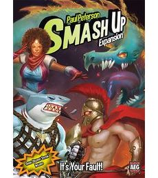Smash Up: It’s Your Fault!