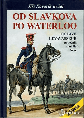 OD SLAVKOVA PO WATERLOO - OCTAVE LEVAVASSEUR