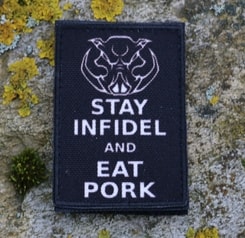 STAY INFIDEL and EAT PORK, Velcro Patch