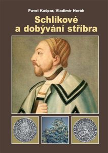 SCHLIKS AND SILVER MINING, KAŠPAR PAVEL, HORÁK VLADIMÍR - BÜCHER{% if kategorie.adresa_nazvy[0] != zbozi.kategorie.nazev %} - BÜCHER, KARTEN, AUTOAUFKLEBER{% endif %}