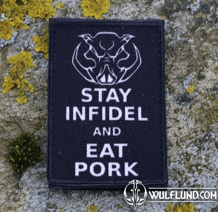 STAY INFIDEL AND EAT PORK, VELCRO PATCH