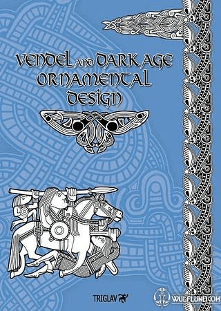 VENDEL AND DARK AGE ORNAMENTAL DESIGN