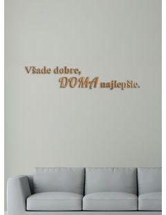 Drevený citát "Všade dobre, doma najlepšie"