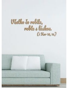 Drevený citát "Všetko čo robíte, robte s láskou"