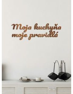 Drevený nápis "Moja kuchyňa moje pravidlá"