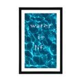 POSTER WITH MOUNT AND THE INSCRIPTION - WATER IS LIFE - MOTIFS FROM OUR WORKSHOP - POSTERS