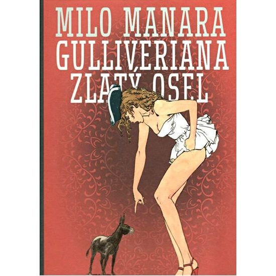 GULLIVERIANA & ZLATÝ OSEL - Milo Manara