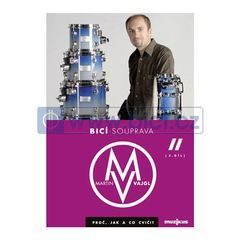 Martin Vajgl: Bicí souprava – proč, jak a co cvičit (DVD 2. díl)