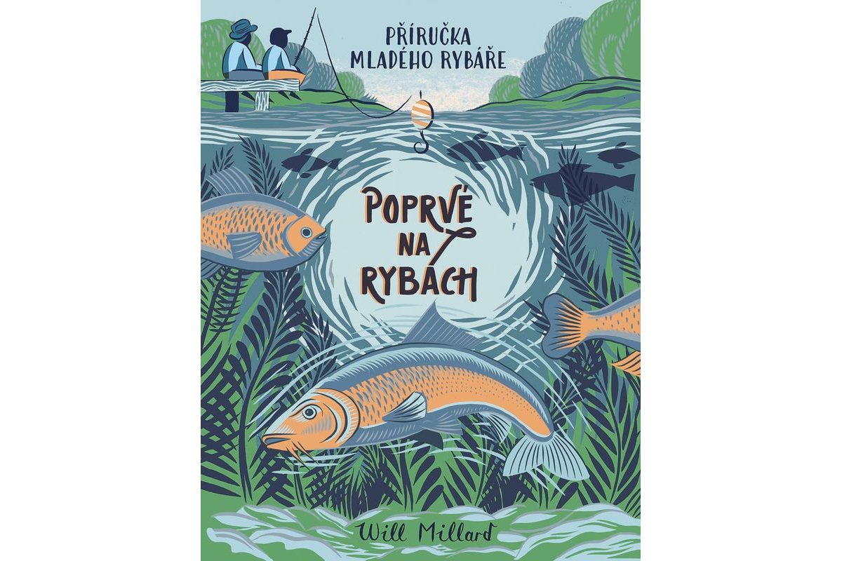 Kniha Poprvé na rybách - Will Millard