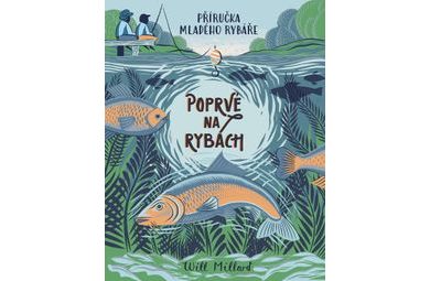 Kniha Poprvé na rybách - Will Millard