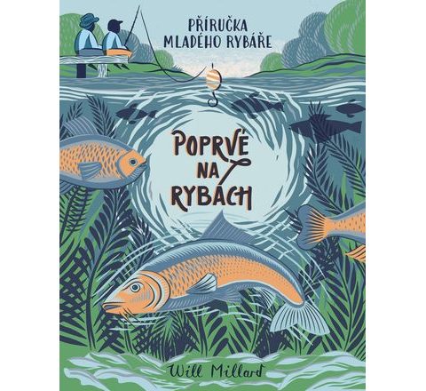 Kniha Poprvé na rybách - Will Millard