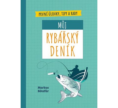 Můj rybářský deník - Markus Bötefür