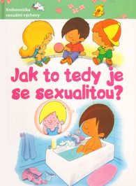 Jak to tedy je se sexualitou?