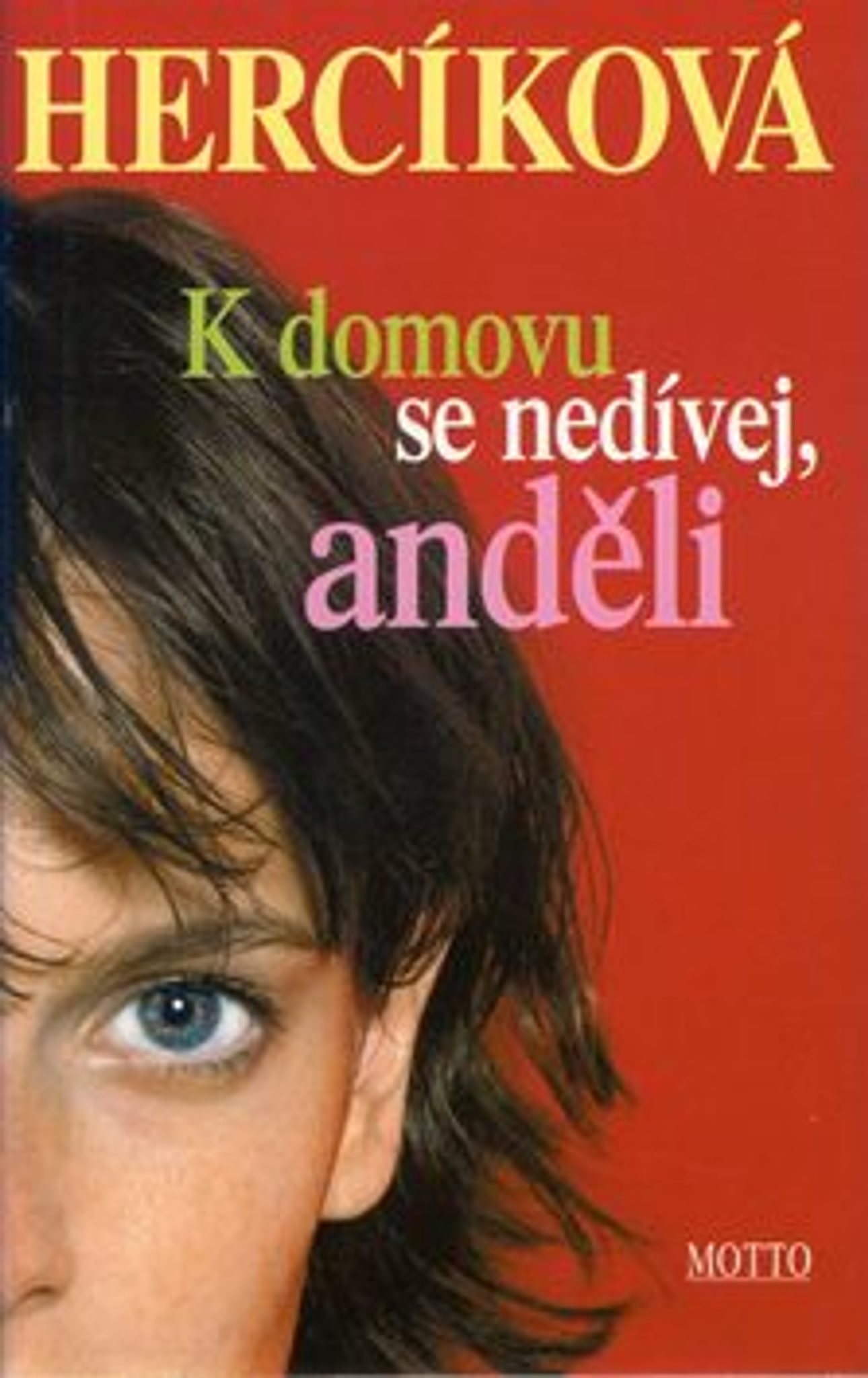 K domovu se nedvej, andli