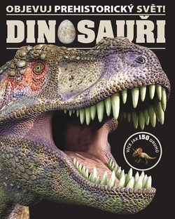 Dinosauři - Objevuj prehistorický svět