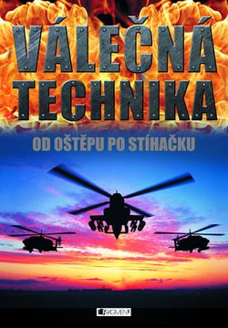 Válečná technika – Od oštěpu po stíhačku