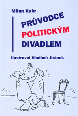 Průvodce politickým divadlem