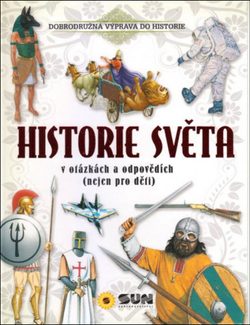 HISTORIE SVĚTA v otázkách a odpovědích