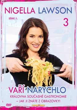 DVD Nigella Lawson Vaří narychlo 3