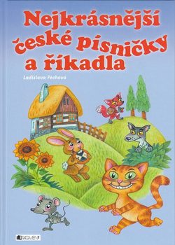 Nejkrásnější české písničky a říkadla