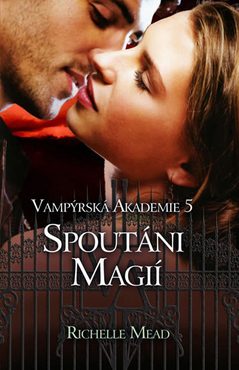 Vampýrská akademie 5 - Spoutáni magií (poškozené)