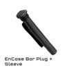 ENCASE Bar Plug + Sleeve