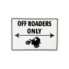 Tabulka- parkovací cedule- OFF ROADERS PARKING ONLY