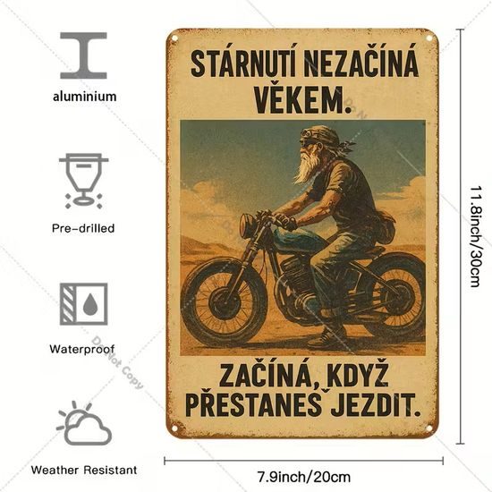 2D nástěnná vintage cedule, motiv STÁRNUTÍ NEZAČÍNÁ VĚKEM. ZAČÍNÁ, KDYŽ PŘESTANEŠ JEZDIT