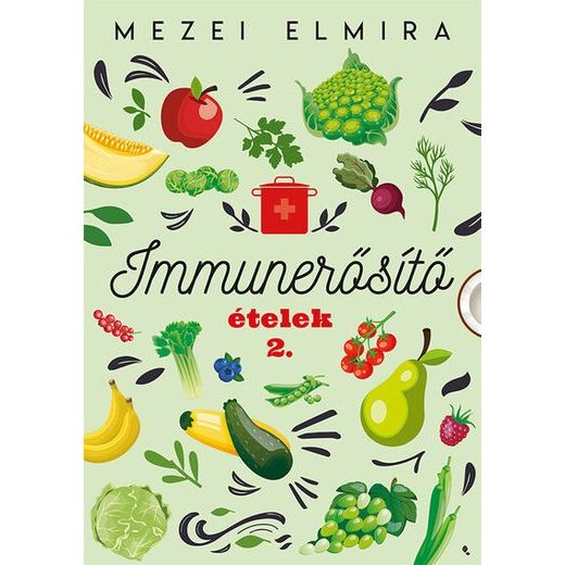 BOOK MEZEI ELMIRA - IMMUNERŐSÍTŐ ÉTELEK 2.