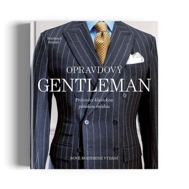 Opravdový gentleman: Průvodce klasickou pánskou módou