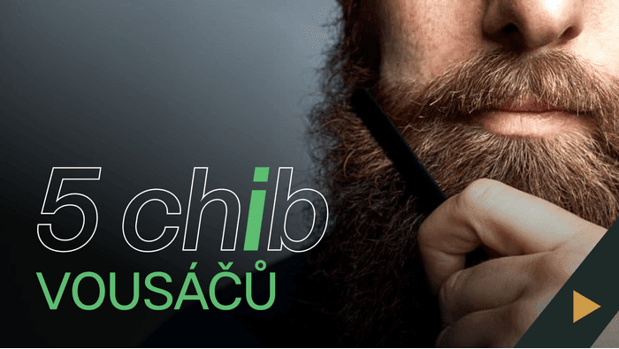 5 největších vousáčských chyb