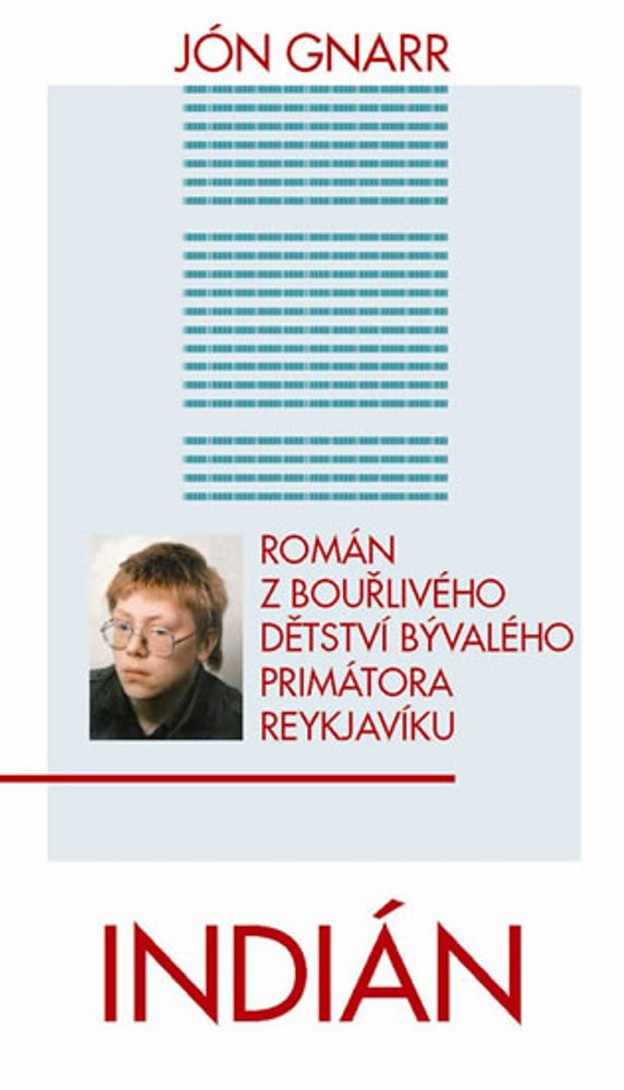 Popron.cz Indián - Román z bouřlivého dětství bývalého primátora Reykjavíku