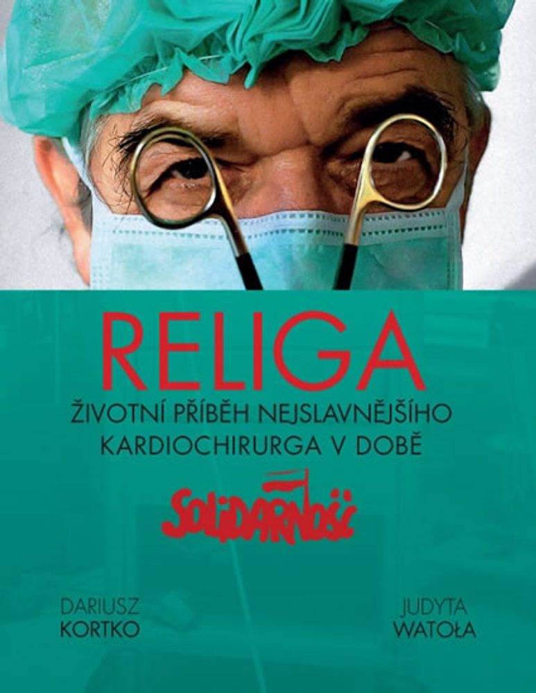Popron.cz Religa - Životní příběh nejslavnějšího kardiochirurga v době Solidárnošč