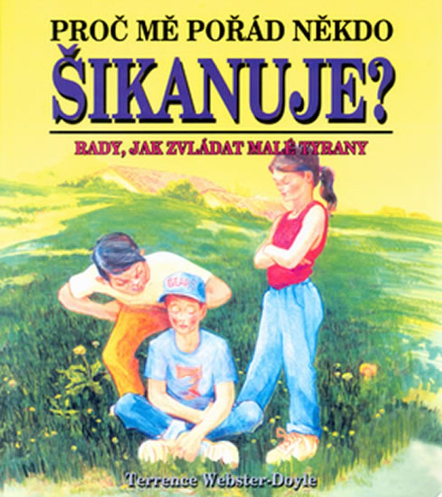 Popron.cz Proč mě pořád někdo šikanuje?