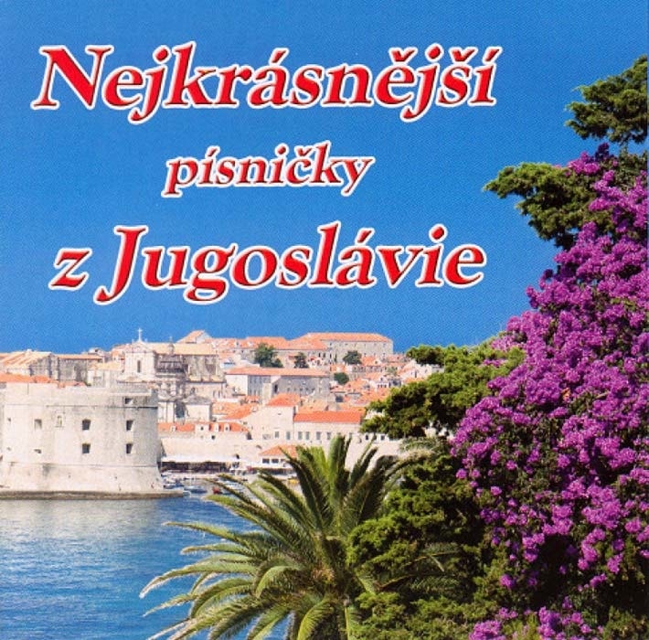 Různí - Nejkrásnější písničky z Jugoslávie, CD