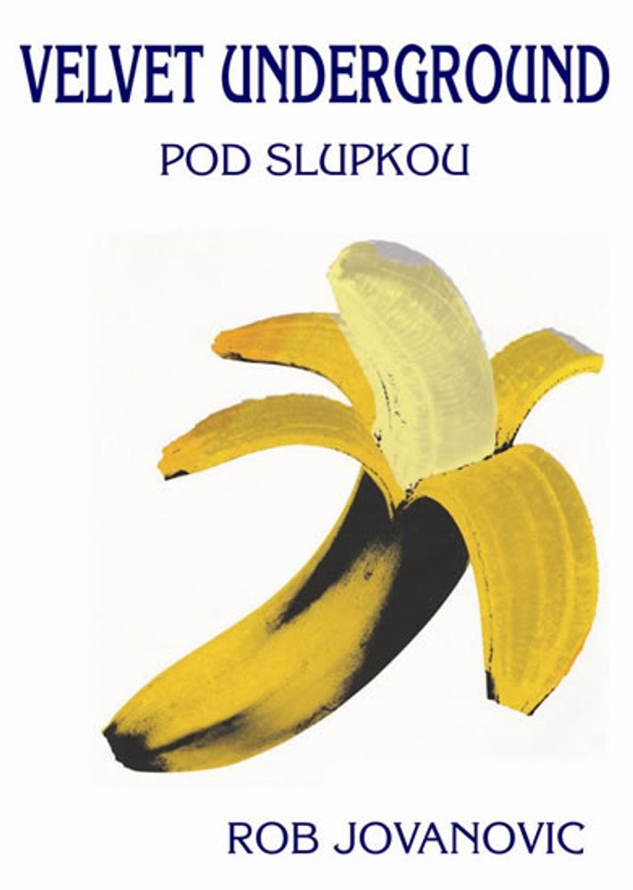 Popron.cz Velvet Underground - Pod slupkou